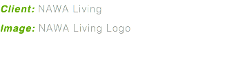 Client: NAWA Living Image: NAWA Living Logo