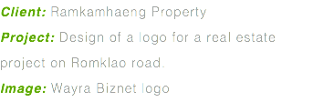 Client: Ramkamhaeng Property Project: Design of a logo for a real estate project on Romklao road. Image: Wayra Biznet logo