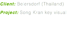 Client: Beiersdorf (Thailand) Project: Song Kran key visual