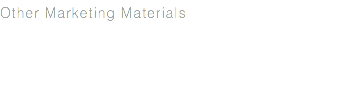Other Marketing Materials